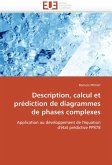 Description, Calcul Et Prédiction de Diagrammes de Phases Complexes Description, Calcul Et Prédiction de Diagrammes de Phases Complexes