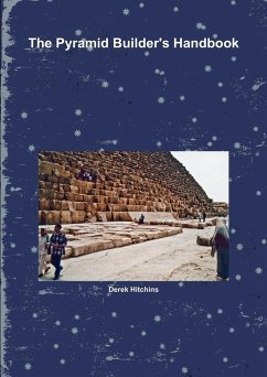The Pyramid Builder's Handbook - Hitchins, Derek