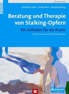 Beratung und Therapie von Stalking-Opfern - Gallas, Christine;Klein, Ulrike;Dreßing, Harald