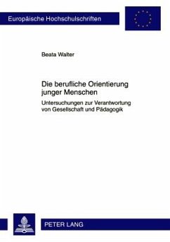 Die berufliche Orientierung junger Menschen - Walter, Beata