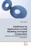 Subdivision Its Applications in Solid Modeling and Signal Compression