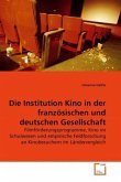 Die Institution Kino in der französischen und deutschen Gesellschaft