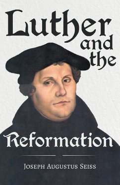 Luther and the Reformation - The Life-Springs of our Liberties