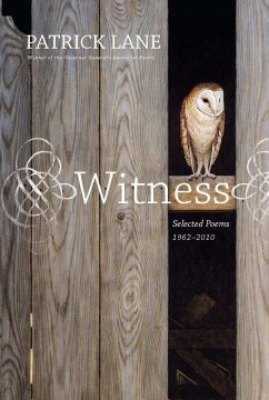 Witness: Selected Poems 1962-2010 - Lane, Patrick