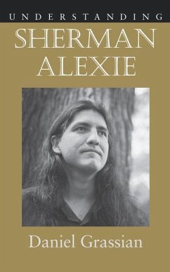 Understanding Sherman Alexie - Grassian, Daniel