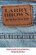 Larry Brown and the Blue-Collar South - Bild 1
