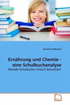 Ernährung und Chemie - eine Schulbuchanalyse - Straßmayer, Daniela