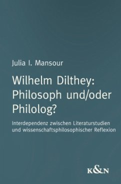 Wilhelm Dilthey Philosoph und/oder Philolog? - Mansourm, Julia I.
