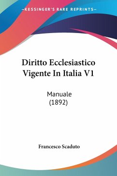 Diritto Ecclesiastico Vigente In Italia V1 - Scaduto, Francesco
