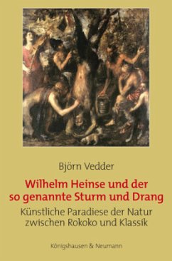 Wilhelm Heinse und der so genannte Sturm und Drang - Vedder, Björn