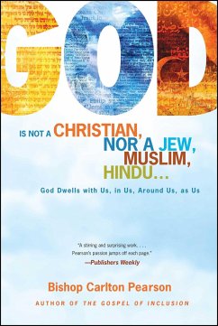 God Is Not a Christian, Nor a Jew, Muslim, Hindu... - Pearson, Carlton