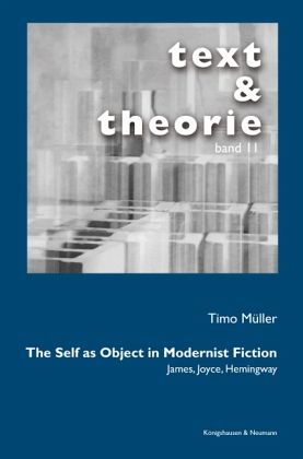 The Self as Object in Modernist Fiction The Self as Object in Modernist Fiction