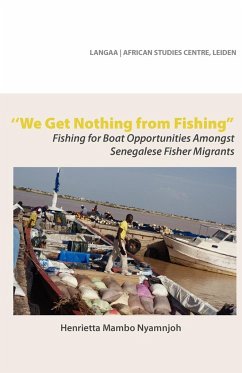 We Get Nothing from Fishing. Fishing for Boat Opportunities Amongst Senegalese Fisher Migrants - Nyamnjoh, Henrietta Mambo