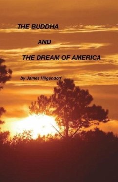 The Buddha and the Dream of America - Hilgendorf, James