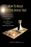 How to Build a Better Spouse Trap