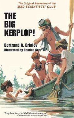 The Big Kerplop!: The Original Adventure of the Mad Scientists' Club - Brinley, Bertrand R.