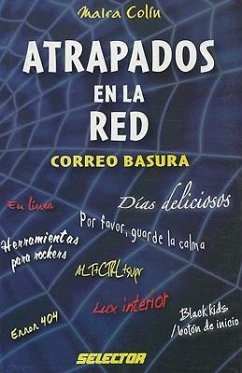 Atrapados en la Red: Correo Basura = Trapped in the Net - Colin, Maira