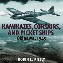 Kamikazes, Corsairs, and Picket Ships - Rielly, Robin L