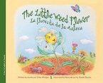 The Little Weed Flower: La Florecita de Maleza