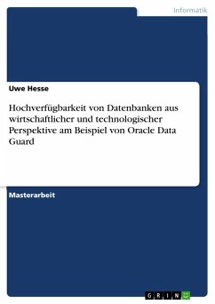 Hochverfügbarkeit von Datenbanken aus wirtschaftlicher und technologischer Perspektive am Beispiel von Oracle Data Guard - Hesse, Uwe