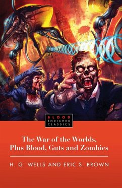War of the Worlds, Plus Blood, Guts and Zombies - Wells, H. G.
