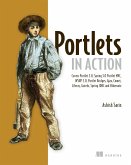 Portlets in Action: Covers Portlet 2.0, Spring 3.0, Portlet MVC, Wsrp 2.0, Portlet Bridges, Ajax, Comet, Liferay, Gateln, Spring JDBC and