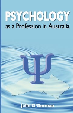 Psychology as a Profession in Australia - O'Gorman, John