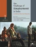 The Challenge of Employment in India: An Informal Economy Perspective 2 Volume Set: Report of the National Commission for Enterprises in the Unorganis - Sengupta, Arjun K.