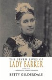 The Seven Lives of Lady Barker: Author of Station Life in New Zealand