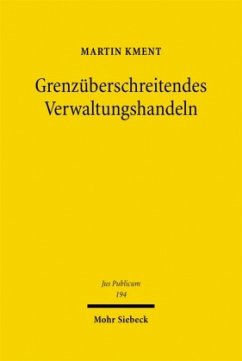 Grenzüberschreitendes Verwaltungshandeln - Kment, Martin