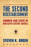 Second Disestablishment: Church and State in Nineteenth-Century America