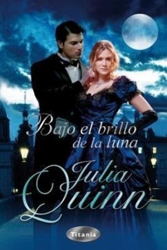 Bajo el Brillo de la Luna - Quinn, Julia