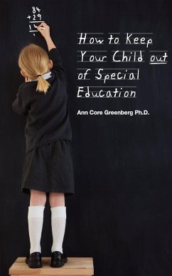 How to Keep Your Child Out of Special Education - Greenberg, Ann Core