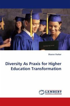 Diversity As Praxis for Higher Education Transformation - Parker, Sharon