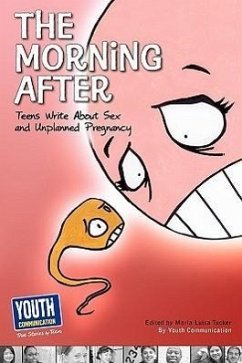 The Morning After: Teens Write about Sex and Unplanned Pregnancy