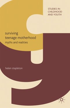 Surviving Teenage Motherhood: Myths and Realities - Stapleton, H.