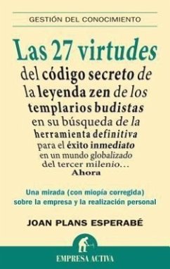 Las 27 Virtudes: del Codigo Secreto de la Leyenda Zen de los Templarios Budistas en su Busqueda de la Herramienta Definitiva Para el Ex - Esperabe, Joan Plans