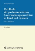 Das Recht der parlamentarischen Untersuchungsausschüsse in Bund und Ländern