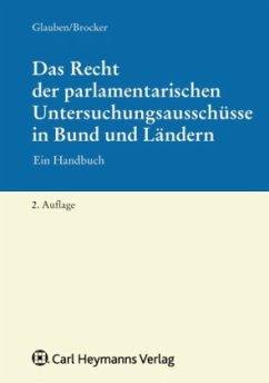 Das Recht der parlamentarischen Untersuchungsausschüsse in Bund und Ländern - Glauben, Paul J.; Brocker, Lars
