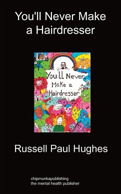 You'll Never Make a Hairdresser - Hughes, Russell Paul