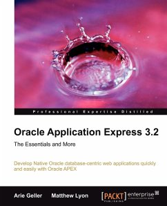 Oracle Application Express 3.2 - The Essentials and More - Geller, Arie; Lyon, Matthew