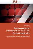 Dépossession Et Intensification d'Un Tom Cruise Imaginaire