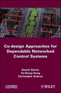 Co-Design Approaches for Dependable Networked Control Systems - Simon, Daniel; Song, Ye-Qiong; Aubrun, Christophe