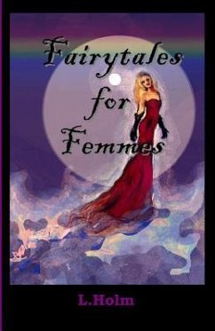 Fairytales for Femmes - Holm, L.