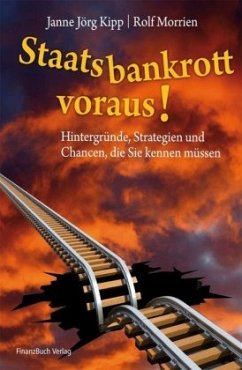 Staatsbankrott voraus! - Morrien, Rolf;Kipp, Janne Jörg