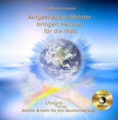 Aufgestiegene Meister bringen Heilung für die Welt, alle Meditationen - Ammon, Eva-Maria