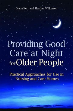 Providing Good Care at Night for Older People - Wilkinson, Heather; Kerr, Diana