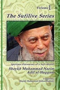 The Sufilive Series, Vol 1 - Haqqani, Shaykh Muhammad Nazim; Naqshbandi, Muhammad Nazim Adil Al