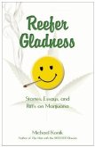 Reefer Gladness: Stories, Essays, and Riffs on Marijuana