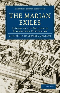 The Marian Exiles - Garrett, Christina Hallowell; Christina Hallowell, Garrett